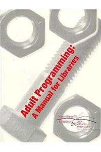 ADULT PROGRAMMING MANUAL FOR LIBRARIES
