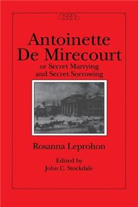 Antoinette de Mirecourt or Secret Marrying and Secret Sorrowing