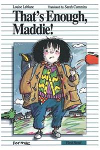 That's Enough, Maddie!
