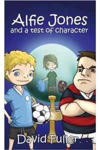 Alfie Jones and a Test of Character