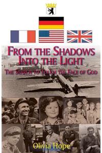 From the Shadows Into the Light