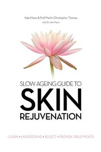 Slow Ageing Guide to Skin Rejuvenation