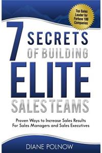 7 Secrets of Building Elite Sales Teams