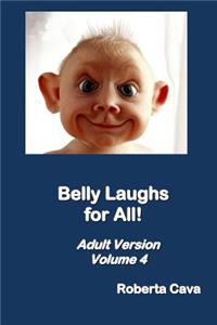 Belly Laughs for All! Adult Version - Volume 4