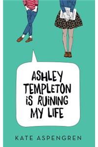 Ashley Templeton Is Ruining My Life