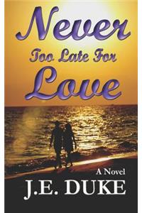 Never Too Late for Love
