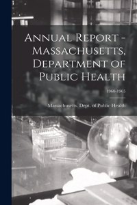 Annual Report - Massachusetts, Department of Public Health; 1960-1965