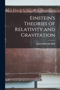 Einstein's Theories of Relativity and Gravitation