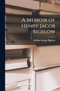 Memoir of Henry Jacob Bigelow