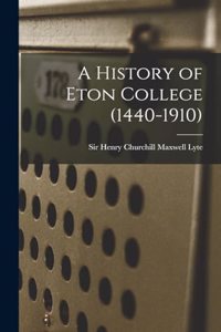 History of Eton College (1440-1910)