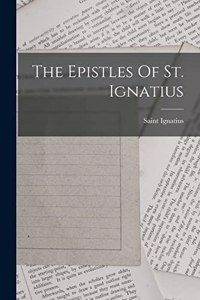 Epistles Of St. Ignatius