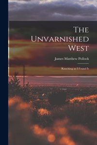 Unvarnished West