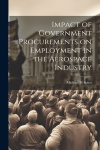 Impact of Government Procurements on Employment in the Aerospace Industry