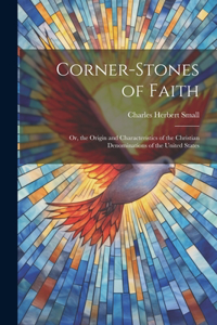 Corner-Stones of Faith