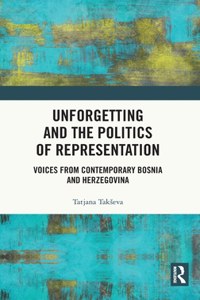 Unforgetting and the Politics of Representation