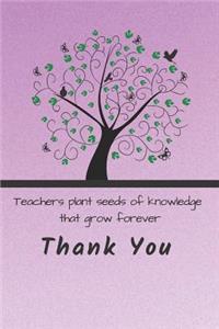 Teachers plant seeds of knowledge that grow forever