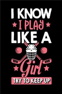 I Know I Play Like a Girl Try to Keep Up