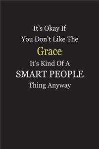 It's Okay If You Don't Like The Grace It's Kind Of A Smart People Thing Anyway