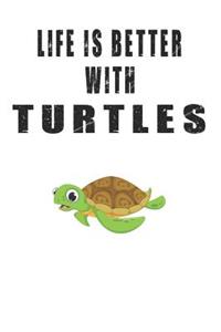 Life Is Better With Turtles