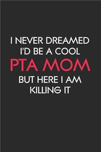 I Never Dreamed I'd Be a Cool PTA Mom