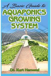 A Basic Guide to Aquaponics Growing System