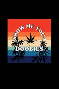 Show Me Your Doobies