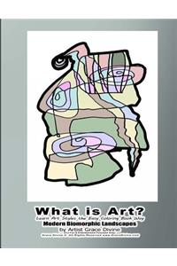 What is Art? Learn Art Styles the Easy Coloring Book Way Modern Biomorphic Landscapes by Artist Grace Divine