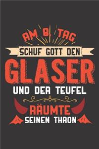 Am 8. Tag Schuf Gott Den Glaser Und Der Teufel Räumte Seinen Thron