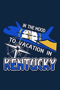 In The Mood To Vacation In Kentucky