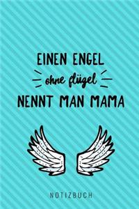 Einen Engel Ohne Flügel Nennt Man Mama Notizbuch