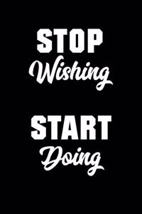 Stop Wishing Start Doing