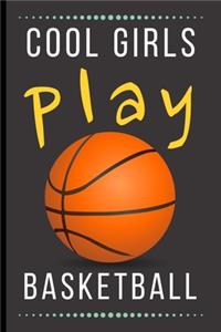 Cool Girls Play Basketball