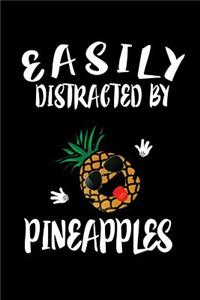 Easily Distracted By Pineapples