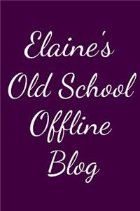 Elaine's Old School Offline Blog