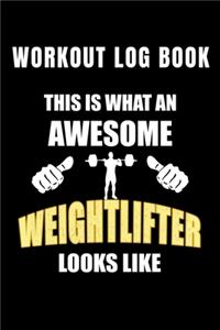 Workout Log Book This Is What An Awesome Weightlifter Looks Like