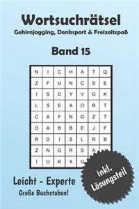 Wortsuchrätsel Gehirnjogging, Denksport & Freizeitspaß Band 15