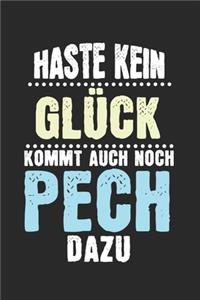 Haste kein Glück, kommt auch noch Pech dazu