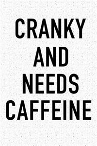 Cranky and Needs Caffeine