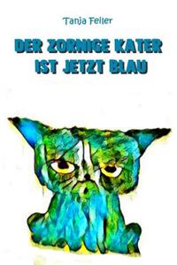Der zornige Kater ist jetzt blau