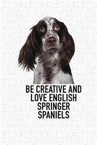 Be Creative and Love English Springer Spaniels