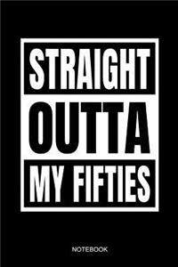 Straight Outta My Fifties Notebook: Great 60th Birthday Gift I Funny Sixtieth Happy Bday Party Present Retirement Celebration I Size 6 X 9 I Ruled Paper 110 I Notebook Planner Pocket B