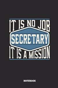 Secretary Notebook - It Is No Job, It Is a Mission