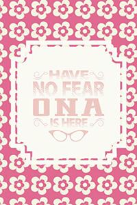 Have No Fear Ona Is Here