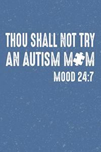 Thou Shall Not Try an Autism Mom