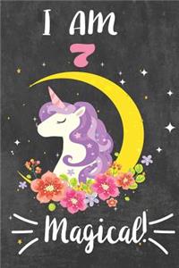 I am 7 & Magical!: Unicorn Journal: Cute Happy Birthday 7 Years Old Unicorn Journal Notebook for Kids, Birthday Unicorn Journal for Girls, Writing