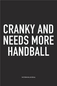 Cranky And Needs More Handball