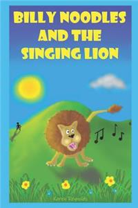 Billy Noodles and the singing lion