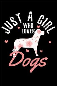 Just A Girl Who Loves Dogs
