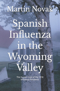 Spanish Influenza in the Wyoming Valley