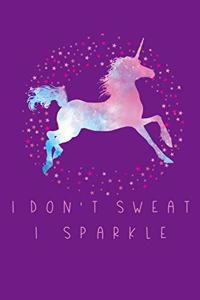 I Don't Sweat I Sparkle